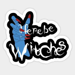 Here be Witches Sticker